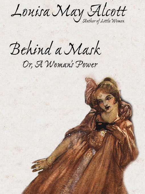 Title details for Behind a Mask by Louisa  May Alcott - Available